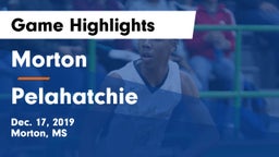 Morton  vs Pelahatchie  Game Highlights - Dec. 17, 2019