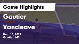 Gautier  vs Vancleave  Game Highlights - Dec. 10, 2021