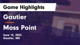 Gautier  vs Moss Point  Game Highlights - June 13, 2023