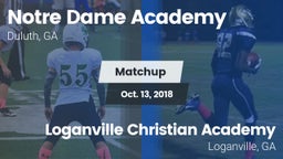 Matchup:      Notre Dame Acad vs. Loganville Christian Academy  2018