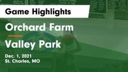 Orchard Farm  vs Valley Park Game Highlights - Dec. 1, 2021