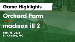 Orchard Farm  vs madison ill 2 Game Highlights - Feb. 18, 2022