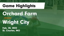Orchard Farm  vs Wright City  Game Highlights - Feb. 28, 2022