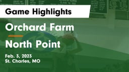 Orchard Farm  vs North Point  Game Highlights - Feb. 3, 2023