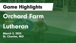 Orchard Farm  vs Lutheran  Game Highlights - March 3, 2023