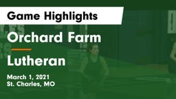 Orchard Farm  vs Lutheran  Game Highlights - March 1, 2021