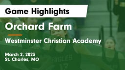 Orchard Farm  vs Westminster Christian Academy Game Highlights - March 2, 2023