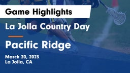 La Jolla Country Day  vs Pacific Ridge  Game Highlights - March 20, 2023