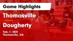 Thomasville  vs Dougherty  Game Highlights - Feb. 7, 2023