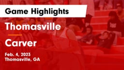 Thomasville  vs Carver  Game Highlights - Feb. 4, 2023