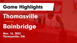 Thomasville  vs Bainbridge  Game Highlights - Nov. 16, 2023