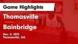 Thomasville  vs Bainbridge  Game Highlights - Dec. 8, 2023