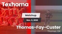 Matchup: Texhoma  vs. Thomas-Fay-Custer  2020