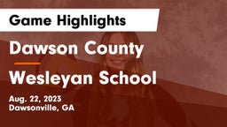 Dawson County  vs Wesleyan School Game Highlights - Aug. 22, 2023
