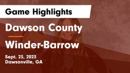 Dawson County  vs Winder-Barrow  Game Highlights - Sept. 23, 2023
