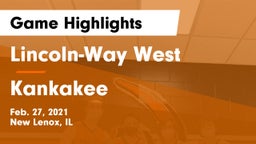 Lincoln-Way West  vs Kankakee  Game Highlights - Feb. 27, 2021