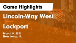Lincoln-Way West  vs Lockport  Game Highlights - March 8, 2021
