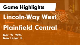 Lincoln-Way West  vs Plainfield Central  Game Highlights - Nov. 27, 2023