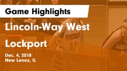 Lincoln-Way West  vs Lockport  Game Highlights - Dec. 4, 2018