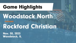 Woodstock North  vs Rockford Christian  Game Highlights - Nov. 30, 2023