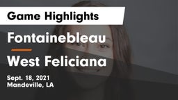 Fontainebleau  vs West Feliciana  Game Highlights - Sept. 18, 2021