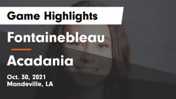 Fontainebleau  vs Acadania  Game Highlights - Oct. 30, 2021