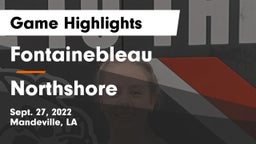 Fontainebleau  vs Northshore  Game Highlights - Sept. 27, 2022