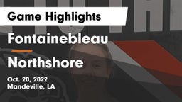 Fontainebleau  vs Northshore  Game Highlights - Oct. 20, 2022