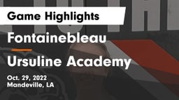 Fontainebleau  vs Ursuline Academy  Game Highlights - Oct. 29, 2022