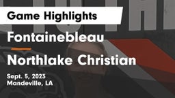 Fontainebleau  vs Northlake Christian  Game Highlights - Sept. 5, 2023