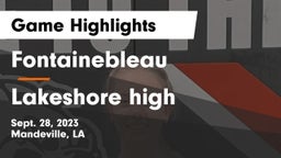 Fontainebleau  vs Lakeshore high  Game Highlights - Sept. 28, 2023