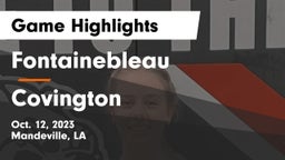 Fontainebleau  vs Covington  Game Highlights - Oct. 12, 2023