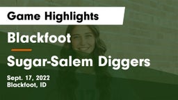 Blackfoot  vs Sugar-Salem Diggers Game Highlights - Sept. 17, 2022