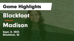 Blackfoot  vs Madison  Game Highlights - Sept. 8, 2023
