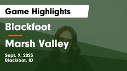 Blackfoot  vs Marsh Valley  Game Highlights - Sept. 9, 2023