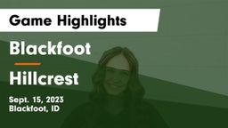 Blackfoot  vs Hillcrest  Game Highlights - Sept. 15, 2023