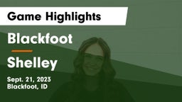 Blackfoot  vs Shelley  Game Highlights - Sept. 21, 2023