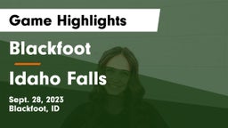 Blackfoot  vs Idaho Falls  Game Highlights - Sept. 28, 2023