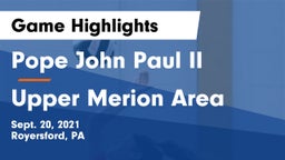 Pope John Paul II vs Upper Merion Area  Game Highlights - Sept. 20, 2021