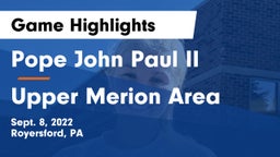 Pope John Paul II vs Upper Merion Area  Game Highlights - Sept. 8, 2022
