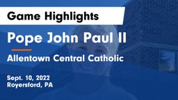 Pope John Paul II vs Allentown Central Catholic  Game Highlights - Sept. 10, 2022