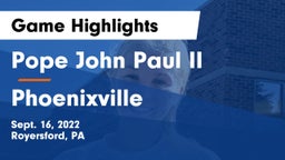 Pope John Paul II vs Phoenixville  Game Highlights - Sept. 16, 2022