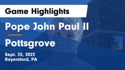 Pope John Paul II vs Pottsgrove  Game Highlights - Sept. 23, 2022