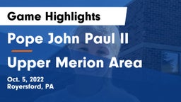 Pope John Paul II vs Upper Merion Area  Game Highlights - Oct. 5, 2022