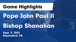 Pope John Paul II vs Bishop Shanahan  Game Highlights - Sept. 9, 2023