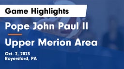Pope John Paul II vs Upper Merion Area  Game Highlights - Oct. 2, 2023