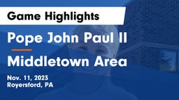 Pope John Paul II vs Middletown Area  Game Highlights - Nov. 11, 2023