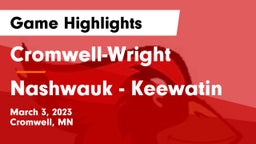 Cromwell-Wright  vs Nashwauk - Keewatin  Game Highlights - March 3, 2023