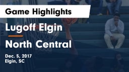 Lugoff Elgin  vs North Central  Game Highlights - Dec. 5, 2017