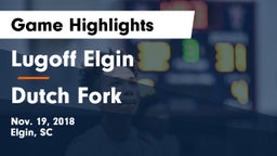 Lugoff Elgin  vs Dutch Fork  Game Highlights - Nov. 19, 2018